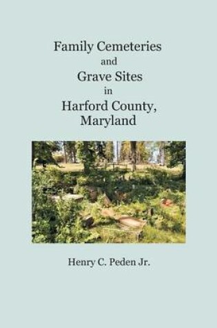 Cover of Family Cemeteries and Grave Sites in Harford County, Maryland