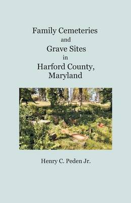 Book cover for Family Cemeteries and Grave Sites in Harford County, Maryland