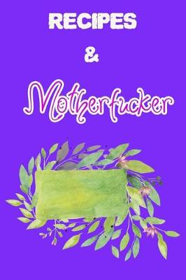 Book cover for Recipes & Motherfucker