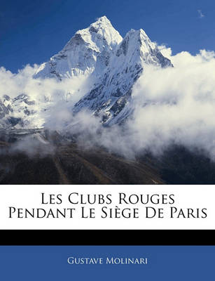 Book cover for Les Clubs Rouges Pendant Le Siege de Paris