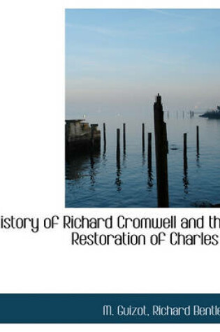 Cover of History of Richard Cromwell and the Restoration of Charles II