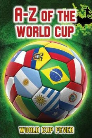 Cover of World Cup Fever A-Z of the World Cup