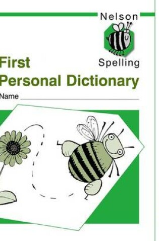 Cover of Nelson Spelling - First Personal Spelling Dictionary