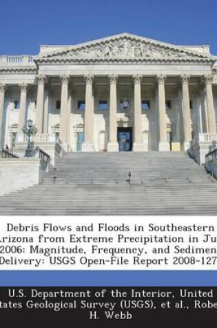 Cover of Debris Flows and Floods in Southeastern Arizona from Extreme Precipitation in July 2006