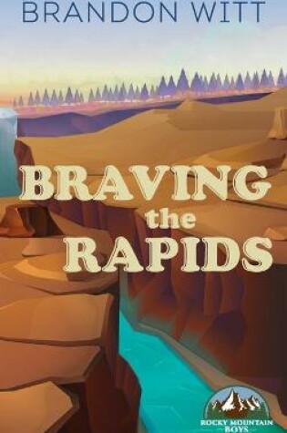 Cover of Braving the Rapids
