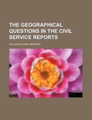 Book cover for The Geographical Questions in the Civil Service Reports