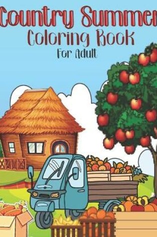Cover of Country Summer Coloring Book For Adult