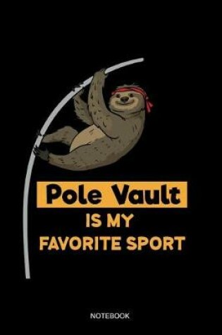 Cover of Pole Vault Is My Favorite Sport Notebook