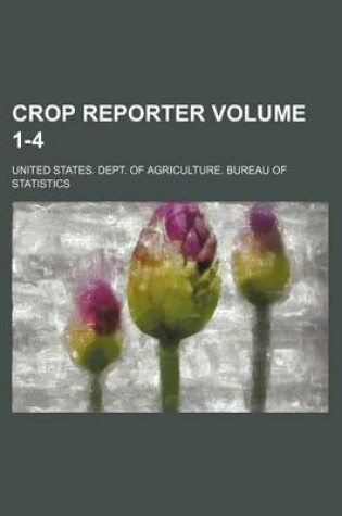 Cover of Crop Reporter Volume 1-4