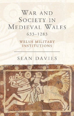 Book cover for War and Society in Medieval Wales 633-1283