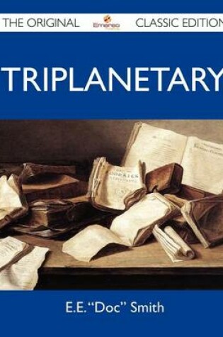Cover of Triplanetary - The Original Classic Edition