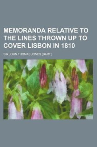 Cover of Memoranda Relative to the Lines Thrown Up to Cover Lisbon in 1810