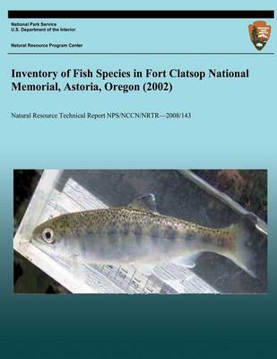 Cover of Inventory of Fish Species in Fort Clatsop National Memorial, Astoria, Oregon (2002)