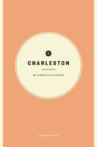 Cover of Wildsam Field Guides: Charleston