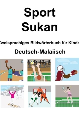 Cover of Deutsch-Malaiisch Sport / Sukan Zweisprachiges Bildwörterbuch für Kinder