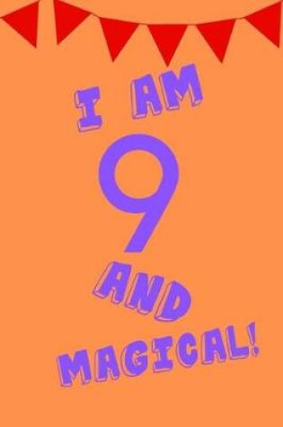 Cover of I Am 9 and Magical!