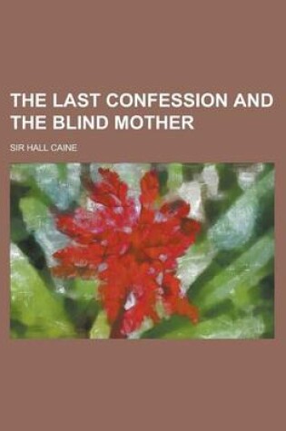 Cover of The Last Confession and the Blind Mother