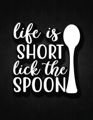 Book cover for Life Is Short Like The Spoon