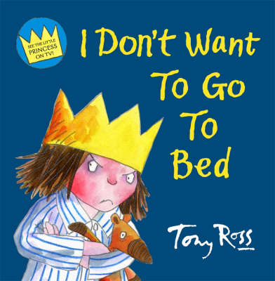 Cover of I Don't Want To Go To Bed