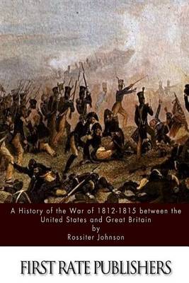 Book cover for A History of the War of 1812-15 between the United States and Great Britain