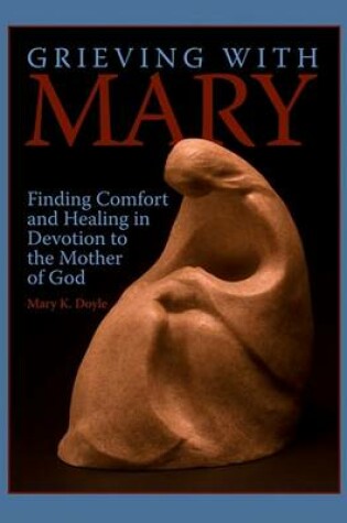 Cover of Grieving with Mary