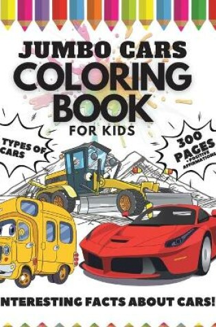 Cover of Jumbo Cars Coloring Book for Kids, 300 Pages