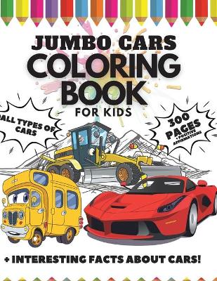 Book cover for Jumbo Cars Coloring Book for Kids, 300 Pages