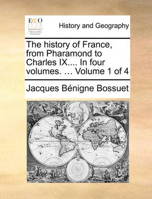 Book cover for The History of France, from Pharamond to Charles IX.... in Four Volumes. ... Volume 1 of 4