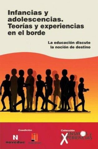 Cover of Infancias y Adolescencias. Teorias y Experiencias En El Borde