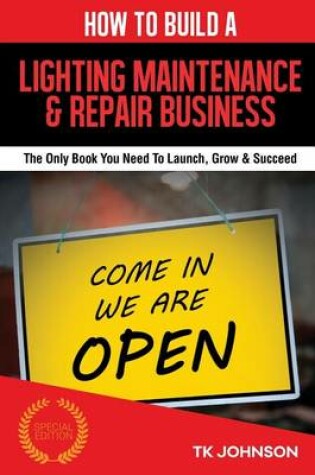 Cover of How to Build a Lighting Maintenance & Repair Business (Special Edition)