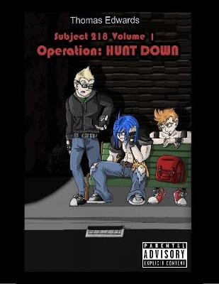 Book cover for Subject 218 Volume 1: Operation: Hunt Down