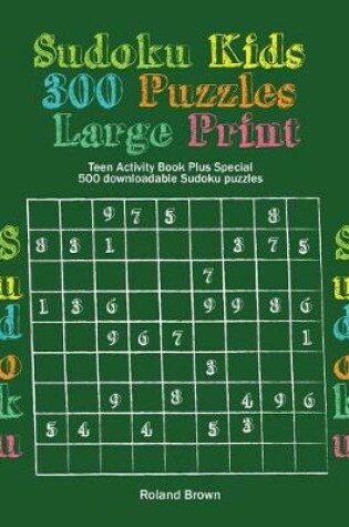 Cover of Sudoku Kids 300 Puzzles Large Print