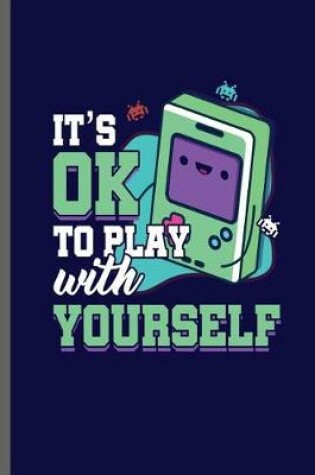 Cover of It's ok to play with yourself