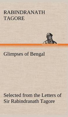 Book cover for Glimpses of Bengal Selected from the Letters of Sir Rabindranath Tagore