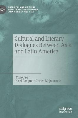 Book cover for Cultural and Literary Dialogues Between Asia and Latin America