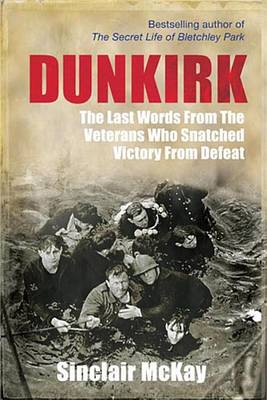 Book cover for Dunkirk: From Disaster to Deliverance - Testimonies of the Last Survivors