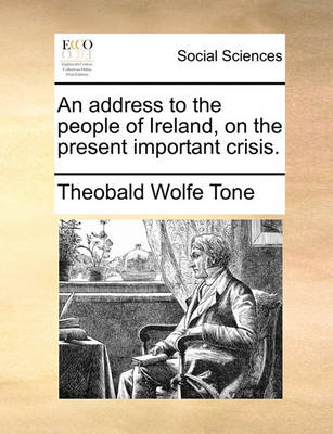 Book cover for An Address to the People of Ireland, on the Present Important Crisis.