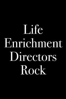 Book cover for Life Enrichment Directors Rock