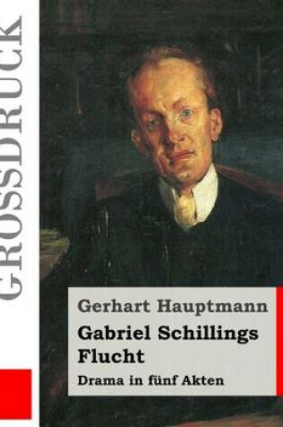 Cover of Gabriel Schillings Flucht (Grossdruck)