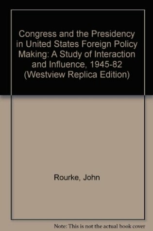 Cover of Congress And The Presidency In U.s. Foreign Policymaking