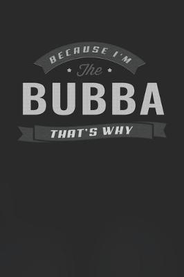 Book cover for Because I'm The Bubba That's Why