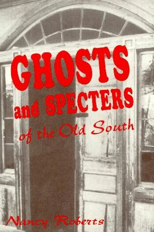 Cover of Ghosts & Specters of the Old South