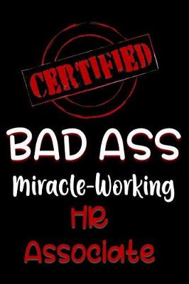 Book cover for Certified Bad Ass Miracle-Working HR Associate