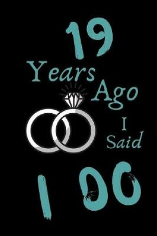 Cover of 19 Year Ago I Said I Do