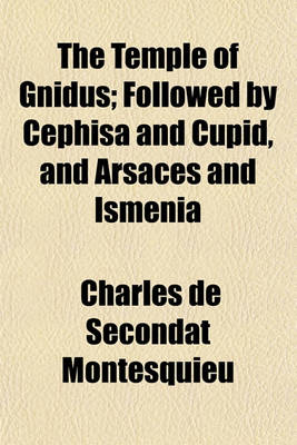 Book cover for The Temple of Gnidus; Followed by Cephisa and Cupid, and Arsaces and Ismenia