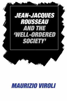 Book cover for Jean-Jacques Rousseau and the 'Well-Ordered Society'