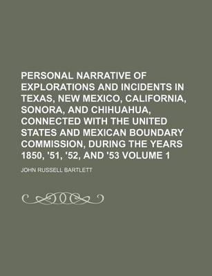 Book cover for Personal Narrative of Explorations and Incidents in Texas, New Mexico, California, Sonora, and Chihuahua, Connected with the United States and Mexican