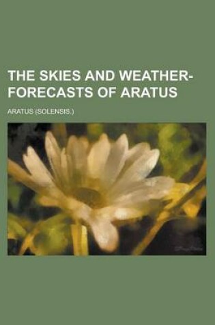 Cover of The Skies and Weather-Forecasts of Aratus