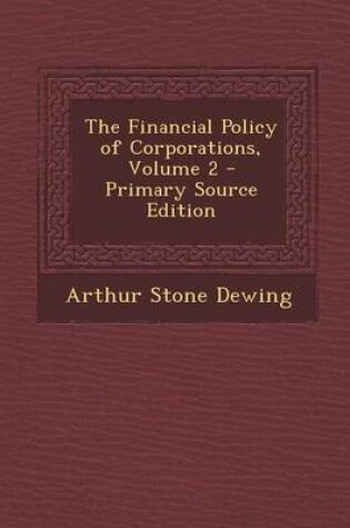 Cover of The Financial Policy of Corporations, Volume 2