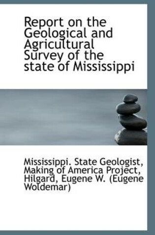 Cover of Report on the Geological and Agricultural Survey of the State of Mississippi